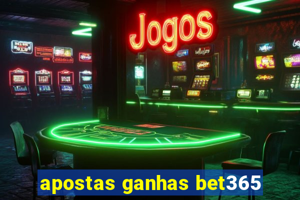 apostas ganhas bet365